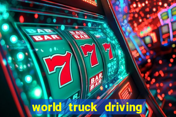 world truck driving simulator dinheiro infinito tudo desbloqueado